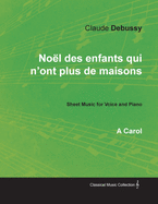 Noel Des Enfants Qui N'Ont Plus de Maisons - A Carol - Sheet Music for Voice and Piano