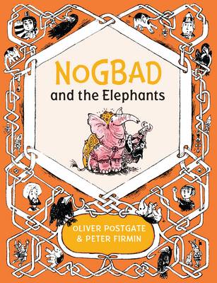Nogbad and the Elephants - Postgate, Oliver