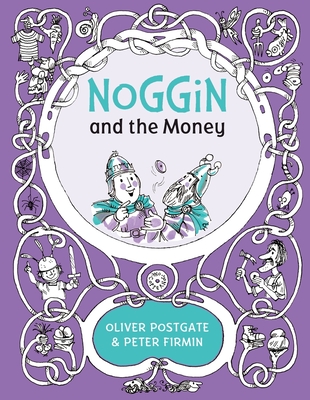 Noggin and the money - Postgate, Oliver, and Firmin, Peter (Illustrator)