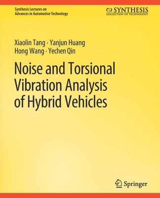 Noise and Torsional Vibration Analysis of Hybrid Vehicles - Tang, Xiaolin, and Huang, Yanjun, and Wang, Hong