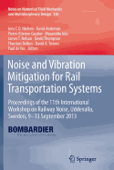 Noise and Vibration Mitigation for Rail Transportation Systems: Proceedings of the 11th International Workshop on Railway Noise, Uddevalla, Sweden, 9-13 September 2013