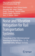 Noise and Vibration Mitigation for Rail Transportation Systems: Proceedings of the 12th International Workshop on Railway Noise, 12-16 September 2016, Terrigal, Australia