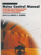 Noise Control Manual: Guidelines for Problem-Solving in the Industrial / Commercial Acoustical Environment - Harris, David A, Professor