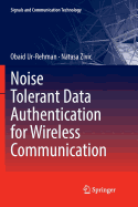 Noise Tolerant Data Authentication for Wireless Communication