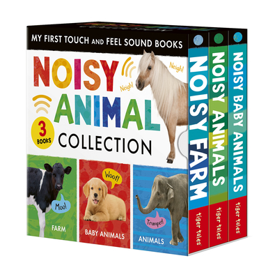 Noisy Animal 3-Book Boxed Set: My First Touch and Feel Sound Books: Noisy Baby Animals; Noisy Farm; Noisy Animals - Tiger Tales (Compiled by)