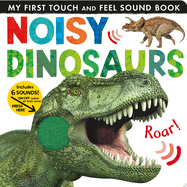 Noisy Dinosaurs: Includes Six Sounds!