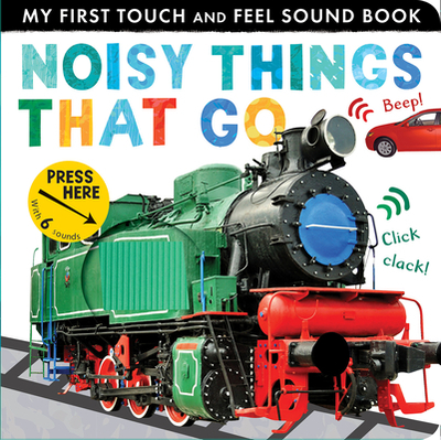 Noisy Things That Go - Walden, Libby, and Tiger Tales (Compiled by)