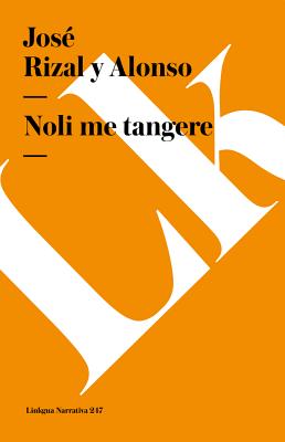 Noli Me Tangere: En el pas de los frailes - Rizal Y Alonso, Jos, and Blasco Ibez, Vicente (Editor)