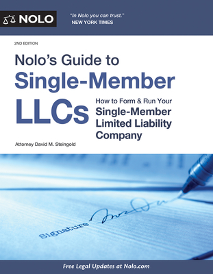 Nolo's Guide to Single-Member Llcs: How to Form & Run Your Single-Member Limited Liability Company - Steingold, David M