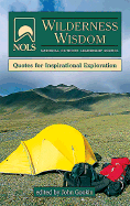 Nols Wilderness Wisdom: Quotes for Inspirational Exploration