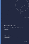 Nomadic Education: Variations on a Theme by Deleuze and Guattari