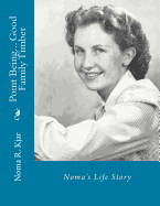 Noma's Life Story: Point Being... Good Family Timber
