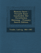 Nomina Sacra: Versuch Einer Geschichte Der Christlichen Kurzung