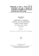 Nominations of John J. Goglia for reappointment, and Carol J. Carmody for appointment as members of the National Transportation Safety Board