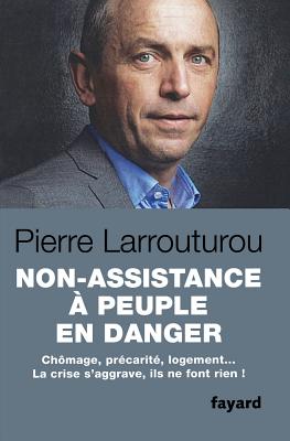 Non-Assistance a Peuple En Danger - Larrouturou, Pierre