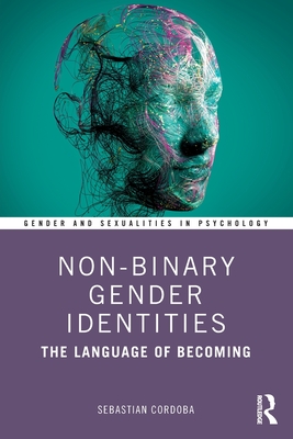 Non-Binary Gender Identities: The Language of Becoming - Cordoba, Sebastian