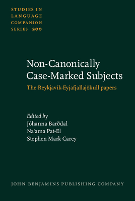 Non-Canonically Case-Marked Subjects: The Reykjavik-Eyjafjallajokull Papers - Bardal, Jhanna (Editor), and Pat-El, Na'ama (Editor), and Carey, Stephen Mark (Editor)