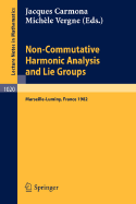 Non-Commutative Harmonic Analysis and Lie Groups: Proceedings of the International Conference Held in Marseille-Luminy, June 24-29, 1985