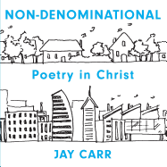 Non-Denominational: Poetry In Christ