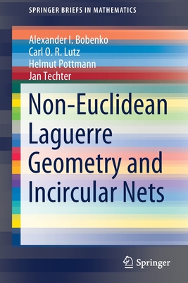 Non-Euclidean Laguerre Geometry and Incircular Nets - Bobenko, Alexander I, and Lutz, Carl O R, and Pottmann, Helmut