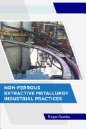 Non-Ferrous Extractive Metallurgy - Industrial Practices