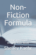 Non-Fiction Formula: Step-By-Step Guide to Writing Your Book