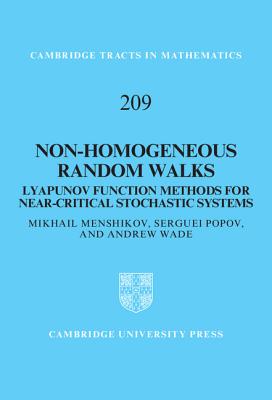 Non-homogeneous Random Walks: Lyapunov Function Methods for Near-Critical Stochastic Systems - Menshikov, Mikhail, and Popov, Serguei, and Wade, Andrew