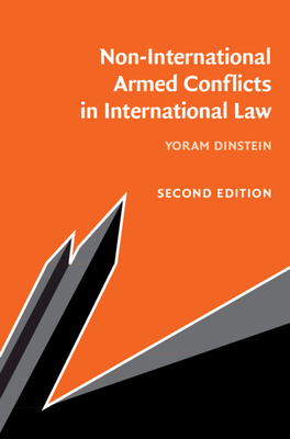 Non-International Armed Conflicts in International Law - Dinstein, Yoram
