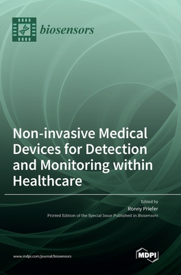 Non-invasive Medical Devices for Detection and Monitoring within Healthcare - Priefer, Ronny (Guest editor)