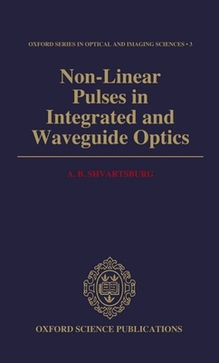 Non-Linear Pulses in Integrated and Waveguide Optics - Shvartsburg, A B