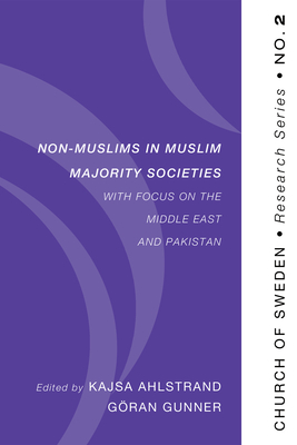 Non-Muslims in Muslim Majority Societies - With Focus on the Middle East and Pakistan - Ahlstrand, Kajsa (Editor), and Gunner, Gran (Editor)