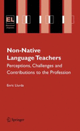 Non-Native Language Teachers: Perceptions, Challenges and Contributions to the Profession