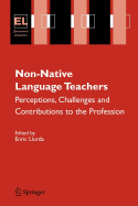 Non-Native Language Teachers: Perceptions, Challenges and Contributions to the Profession