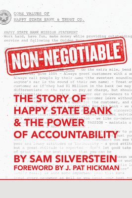 Non-Negotiable: The Story of Happy State Bank & the Power of Accountability - Silverstein, Sam, and Hickman, J Pat (Foreword by)