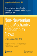 Non-Newtonian Fluid Mechanics and Complex Flows: Levico Terme, Italy 2016