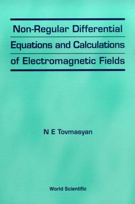 Non-Regular Differential Equations and Calculations of Electromagnetic Fields - Tovmasyan, N E