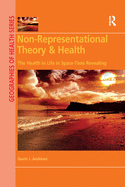 Non-Representational Theory & Health: The Health in Life in Space-Time Revealing