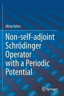 Non-self-adjoint Schrdinger Operator with a Periodic Potential - Veliev, Oktay