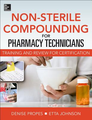 Non-Sterile for Pharm Techs-Text and Certification Review - Propes, Denise, and Johnson, Etta