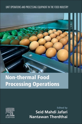 Non-Thermal Food Processing Operations: Unit Operations and Processing Equipment in the Food Industry - Jafari, Seid Mahdi (Editor), and Therdthai, Nantawan (Editor)