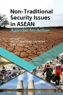 Non-Traditional Security Issues in ASEAN: Agendas for Action - Caballero-Anthony, Mely (Editor), and Gong, Lina (Editor)