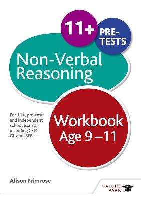 Non-Verbal Reasoning Workbook Age 9-11: For 11+, pre-test and independent school exams including CEM, GL and ISEB - Primrose, Alison