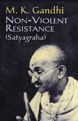 Non-Violent Resistance - Gandhi, M K