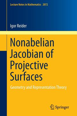 Nonabelian Jacobian of Projective Surfaces: Geometry and Representation Theory - Reider, Igor