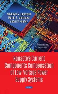 Nonactive Current Components Compensation of Low-Voltage Power Supply Systems - Zagirnyak, Mykhaylo V.