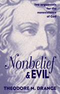 Nonbelief and Evil: Two Arguments for the Nonexistence of God