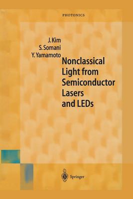 Nonclassical Light from Semiconductor Lasers and LEDs - Kim, Jungsang, and Somani, Seema, and Yamamoto, Yoshihisa