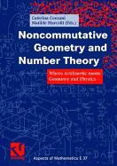Noncommutative Geometry and Number Theory: Where Arithmetic Meets Geometry and Physics