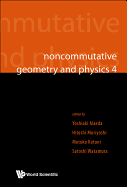 Noncommutative Geometry and Physics 4 - Workshop on Strings, Membranes and Topological Field Theory