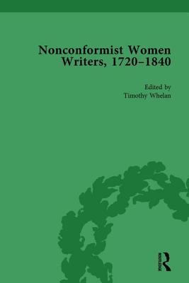 Nonconformist Women Writers, 1720-1840, Part II vol 6 - Whelan, Timothy (Editor)